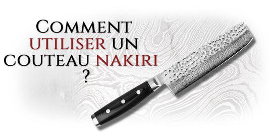 Comment utiliser un couteau Nakiri ?